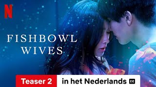 Fishbowl Wives Seizoen 1 Teaser 2 ondertiteld  Trailer in het Nederlands  Netflix [upl. by Htieh377]