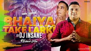 Bhaiya Take Larki  DJ Insane  Remix  Baithak Chutney 2023 [upl. by Robinet122]