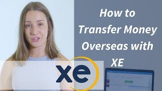 How To Transfer Money Overseas Using XE [upl. by Sydney539]