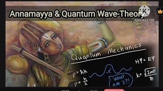 AnnamayyaKeerthana amp Quantum Physics Wave Theory  Insights [upl. by Eyssej773]