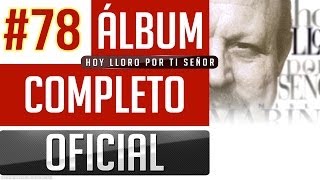 Marino 78  Hoy Lloro Por Ti Señor Album Completo Oficial [upl. by Paradies]