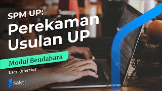 Modul Bendahara  SPM UP Perekaman Usulan UP [upl. by Flavian]