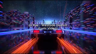 Lil Rae  Westside Demon Lyric Video [upl. by Millhon24]