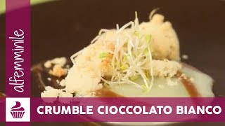 Una vera delizia il crumble con cremoso al cioccolato bianco [upl. by Byrd]