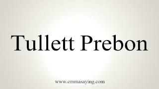 How to Pronounce Tullett Prebon [upl. by Chrissa]