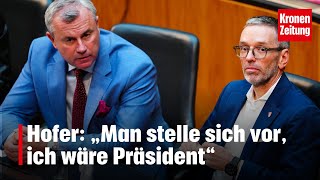 Hofer „Man stelle sich vor ich wäre Präsident“  kronetv NEWS [upl. by Hoffert]