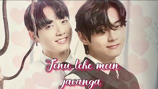 Taekook Hindi fmv 🐯💗🐰tenu leke mein requested fmv🤗 [upl. by Retseh318]