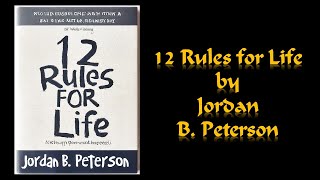 12 Rules for Life by Jordan B Peterson [upl. by Ishmul612]