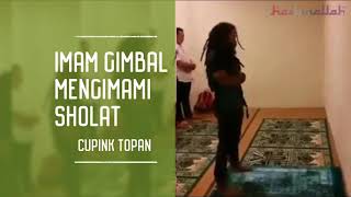 Imam Gimbal Bersuara Merdu Cupink Topan Mengimami Sholat [upl. by Tudor]