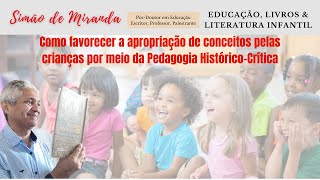 Como favorecer a apropriação de conceitos pelas crianças à luz da Pedagogia HistóricoCrítica [upl. by Lebyram]