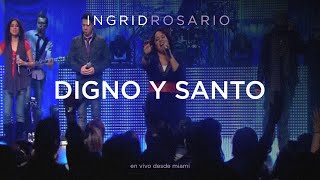 Ingrid Rosario  Digno Y Santo [upl. by Aicsila671]