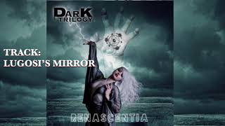 Dark Trilogy Lugosi’s Mirror 2018 [upl. by Einaej]