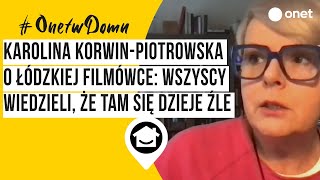 Korwin Piotrowska o łódzkiej filmówce Wszyscy wiedzieli że tam się dzieje źle  Onetwdomu  2302 [upl. by Anihsit]