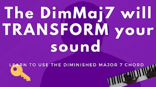 Use the Diminished Major 7 Chord to TRANSFORM your sound Dim Chord Secrets Revealed [upl. by Kobe]