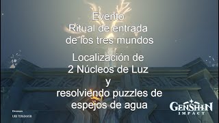 Genshin Impact 25｜Ritual de entrada de los tres mundos｜Localización de 2 Núcleos de Luz y Puzzles [upl. by Mohamed199]