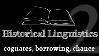 Intro to Historical Linguistics Cognates Borrowed Words amp Chance Resemblance lesson 2 of 4 [upl. by Ettennyl]