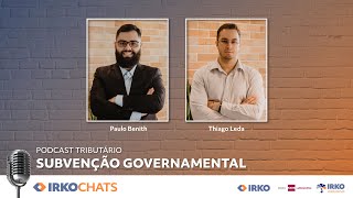 Subvenção Governamental  PODCAST Tributário [upl. by Lerud]