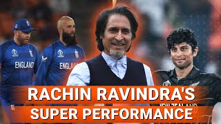 Rachin Ravindrs Super Performance  ENG vs NZ  World Cup  Ramiz Speaks [upl. by Waiter]