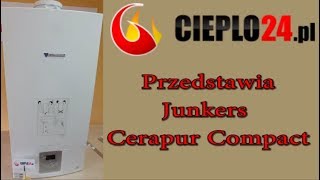 Junkers Kocioł Cerapur Compact  Cieplo24pl [upl. by Henriette]