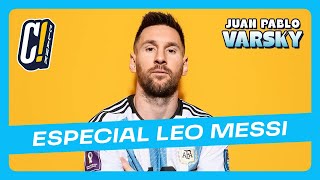 Especial Leo MESSI por Juan Pablo VARSKY [upl. by Treble]