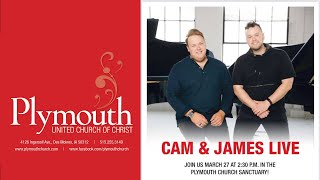 CAM amp JAMES LIVE  Plymouth Church Des Moines  March 27 2022  230pm [upl. by Niuqram]