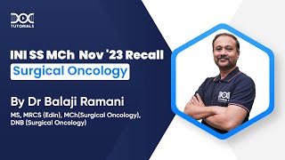 INI SS Surgical Oncology Recall Session by DrBalaji Ramani [upl. by Mchale]