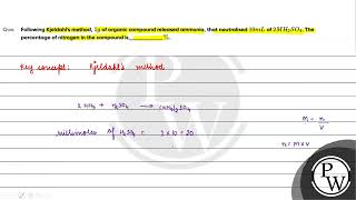 Que Following Kjeldahls method 1 mathrm g of organic compound released ammonia that [upl. by Saihttam]