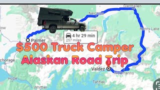 500 Truck Camper Alaska Road Trip from Palmer to Valdez [upl. by Gere]