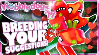 Breeding YOUR Spicy Suggestions Wobbledogs Gameplay 19 [upl. by Maurice]