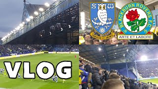 SHEFFIELD WEDNESDAY 3 BLACKBURN ROVERS 1  VLOG [upl. by Yroggerg935]