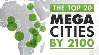 Mapped The Worlds Largest Megacities by 2100 [upl. by Ittap]