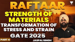 SOM  Transformation of Stress amp Strain  Part  4  Raftaar Batch  GATE 2025  Jaspal Singh [upl. by Maxy]