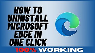 How to Uninstall Microsoft Edge In One Click [upl. by Arinaj]