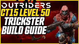 BEST ENDGAME TRICKSTER BUILD Outriders Level 50 CT15 Trickster Guide and Leveling [upl. by Cornelia795]