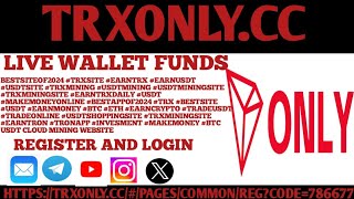 TRXONLYofficial miningplatform Register now to get 60000 TRX he most stable and trustworthy platform [upl. by Rezal]