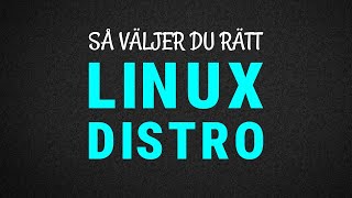 Välj rätt Linuxdistro [upl. by Atig]