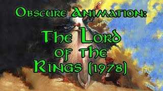 Obscure Animation Lord of the Rings Review 1978 [upl. by Amatruda]