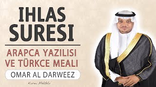 İhlas suresi anlamı dinle Omar al Darweez ihlas suresi arapça yazılışı okunuşu ve meali [upl. by Nairbal548]