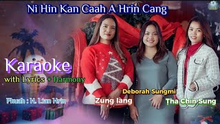 Ni Hin Kan Caah A Hrin Cang  KARAOKE Harmony  Trio [upl. by Nuawd]