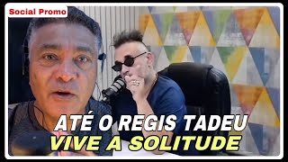 O REGIS TADEU Aderiu a Solitude [upl. by Concordia]