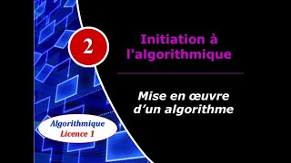 2 Initiation à lalgorithmique  Mise en oeuvre dun algorithme [upl. by Oringa502]