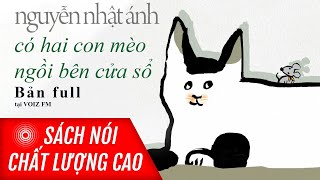 Sách nói Có Hai Con Mèo Ngồi Bên Cửa Sổ  Voiz FM [upl. by Westfahl]