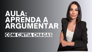 AULA COM CÍNTIA CHAGAS APRENDA A ARGUMENTAR DE MODO ELEGANTE [upl. by Kelbee]