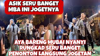 🔴Suara Merdu Aya Bareng Mubai Pecahkan Suasana Penonton Langsung Joget Rungkad😊 [upl. by Eniawtna]