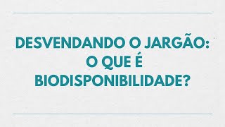 Desvendando o Jargão Farmácia Simplificada – O que é Biodisponibilidade [upl. by Keldon16]