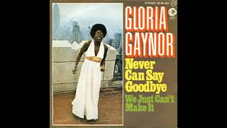 Gloria Gaynor  Never Can Say Goodbye [upl. by Mareld]