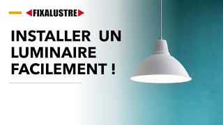 Comment installer un luminaire facilement avec un Fixalustre [upl. by Chatwin]