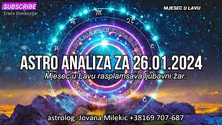 Astro Analiza za 26012024  Mjesec u Lavu rasplamsava ljubavni žar [upl. by Bohon]