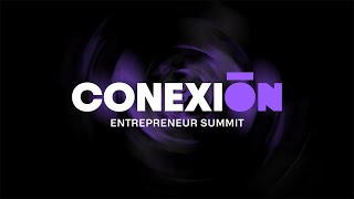 Conexión  Entrepreneur summit II [upl. by Nonah]