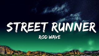 Rod Wave  Street Runner Lyrics [upl. by Oregolac]